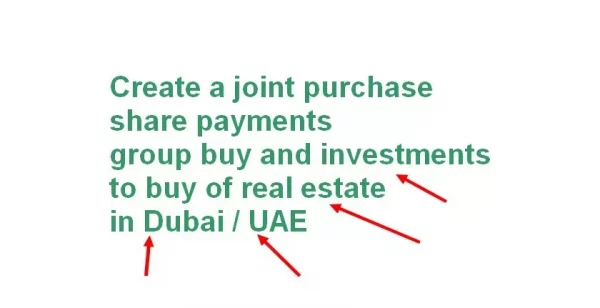 Create a joint purchase share payments group buy and investments to buy of real estate in Dubai / UAE Emirates property